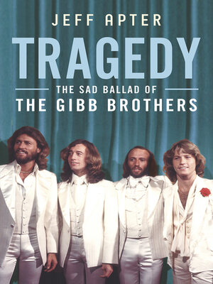 cover image of Tragedy: the Sad Ballad of the Brothers Gibb